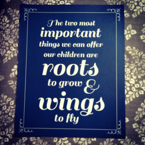 8x10 Nursery Quote: Roots to Grow and Wings to Fly
