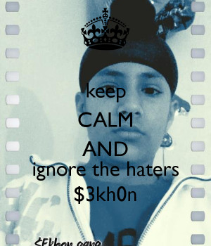 Keep Calm And Ignore Haters