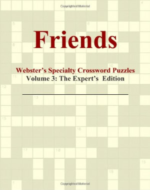 Friends - Webster's Specialty Crossword Puzzles, Volume 3: The Expert ...