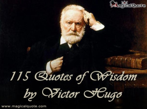115 Quotes of Wisdom by Victor Hugo