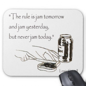 Lewis Carroll Jam Quote Mousepads