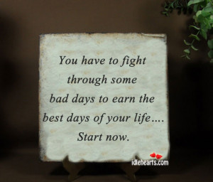 ... Days to Earn the Best Days of Your Life..Start Now ~ Imagination Quote