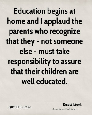 Education begins at home and I applaud the parents who recognize that ...