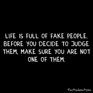 fake, judge, life, people, quote