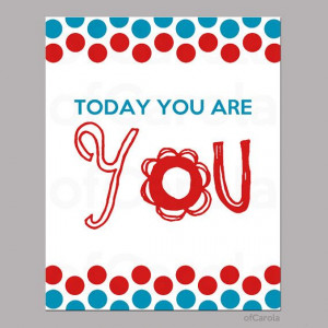 Kids Print Wall Art DR SEUSS QUOTE Today You Are You by ofCarola, $15 ...
