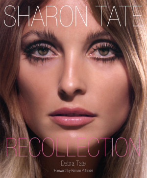 Sharon Tate: Recollection' - 'Sharon Tate: Recollection': Remembering ...