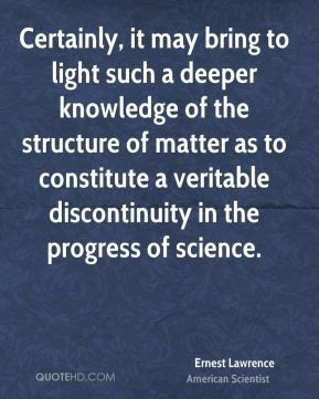 ... as to constitute a veritable discontinuity in the progress of science
