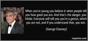 When you're young you believe it when people tell you how good you are ...
