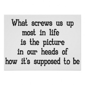 What screws us up most in life Quote Poster large