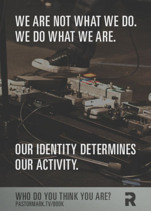 ... Finding Your True Identity in Christ, here: http://pastormark.tv/book