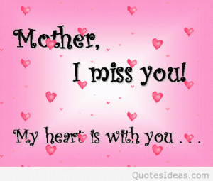 91310-Mother-I-Miss-You-My-Heart-Is-With-You...