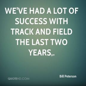 Weve Had A Lot Of Success With Track And Field The Last Two Years