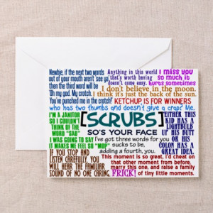... Cox Gifts > Dr.Cox Greeting Cards > Funny Scrubs Quotes Greeting Card