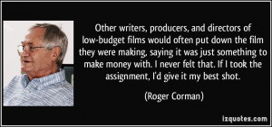 Other writers, producers, and directors of low-budget films would ...