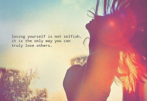 Loveing yourself is not selfish