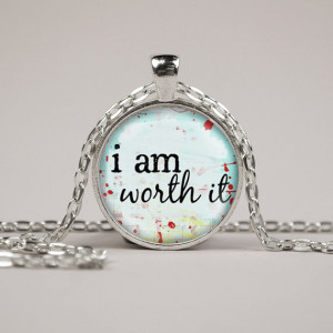 am worth it Inspirational Quote Pendant Necklace or Keyring Glass ...