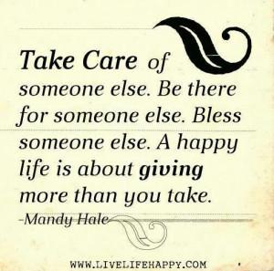 Be a giver not a taker :)