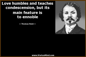 ... its main feature is to ennoble - Thomas Reid Quotes - StatusMind.com
