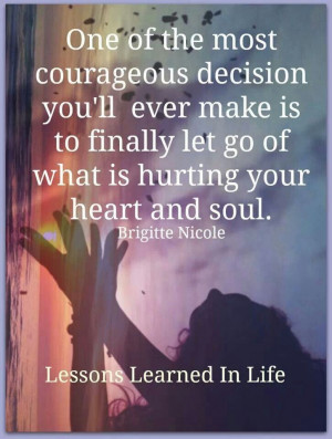 to finally let go of what is hurting your heart and soul. Life Quotes ...