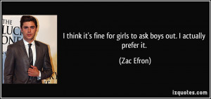 think it's fine for girls to ask boys out. I actually prefer it ...