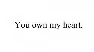 You own my heart, yes, you do!Follow for more Love Sayings