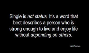 Single is not a status. It's a word that best describes a person ...