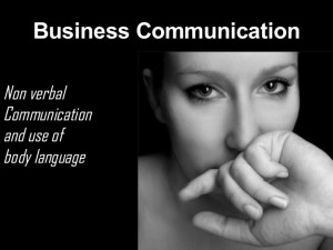 Business Communication Non verbal Communication and use of