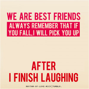 We Are Best Friends Always Remember That If You Fall,I Will Pick You ...