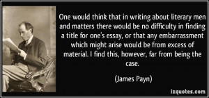 One would think that in writing about literary men and matters there ...