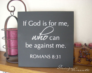 ... sign - If God is for me who can be against me - Square Custom Sign