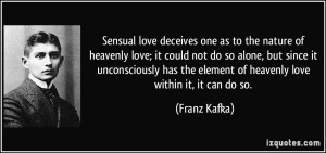 Sensual love deceives one as to the nature of heavenly love; it could ...