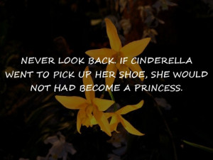 ... this image include: inspirational, quotes and cinderella. look back