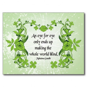 gandhi_quote_an_eye_for_eye_only_ends_postcard ...