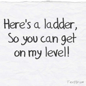 ladder #get #level #funny #textgram