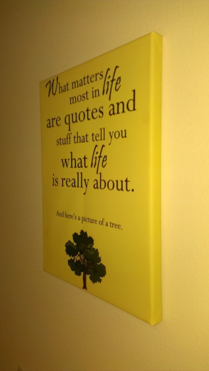 What Matters Most In Life Are Quotes And Stuff That Tell You What Life ...