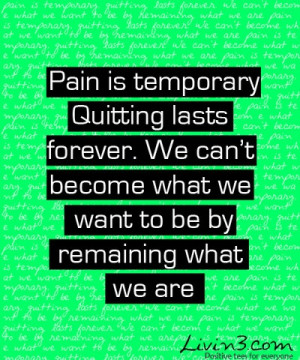 Fitness Motivation Quote Pain is temporary, Quitting lasts forever we ...