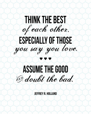 Think the Best of Each Other... love this quote!