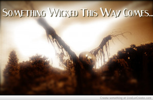 something_wicked_this_way_comes-518899.jpg?i