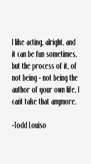 Todd Louiso Quotes & Sayings
