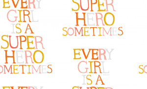every_girl_is_a_super_hero.png