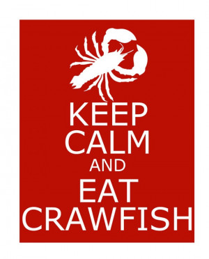 Keep Calm and Eat Crawfish