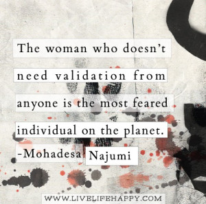 The Woman Who Doesnt Need Validation