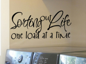 Cute ~ laundry room quote