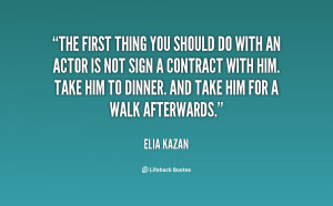 quote-Elia-Kazan-the-first-thing-you-should-do-with-48260.png