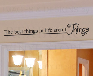 Wall-Decal-Quote-Sticker-Vinyl-The-Best-Things-in-Life-Arent-Things ...