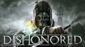 Dishonored: svelati al GamesCom tutti i dettagli ed i requisiti di ...