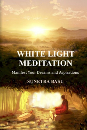 White Light Meditation : Manifest Your Dreams and Aspirations ~ by ...