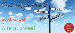 Christian-Legalism-Part-2-Good-vs.-Evil-or-Wise-vs.jpg