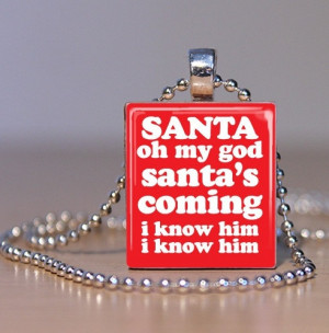 Buddy the Elf Quote Santa's Coming I know him I know him! Handmade by ...
