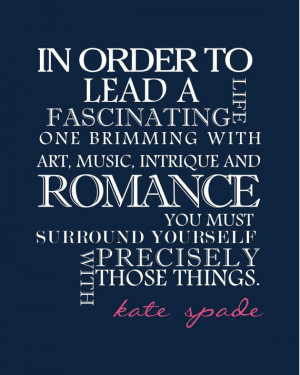 Kate Spade Quotes In order to lead a fascinating